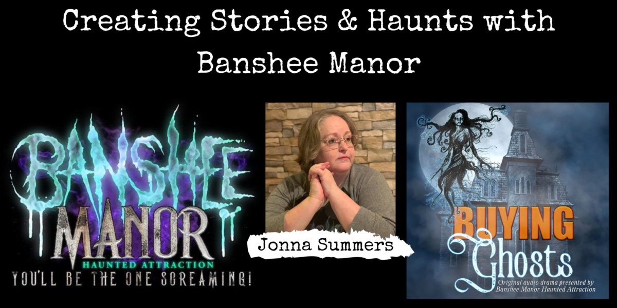 Buying Ghosts & Making Haunts with Banshee Manor’s Jonna Summers