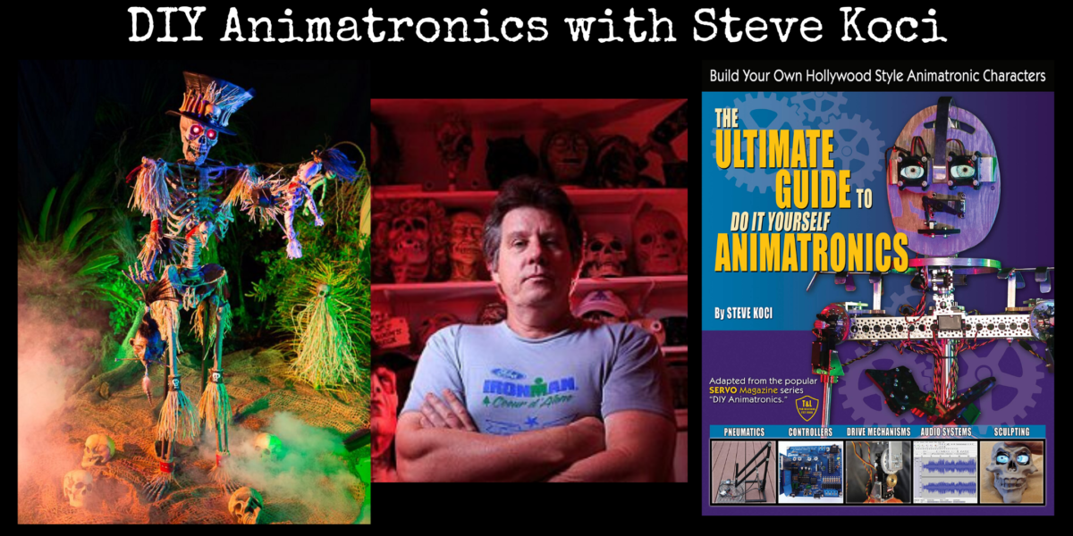 Do It Yourself Animatronics with Steve Koci